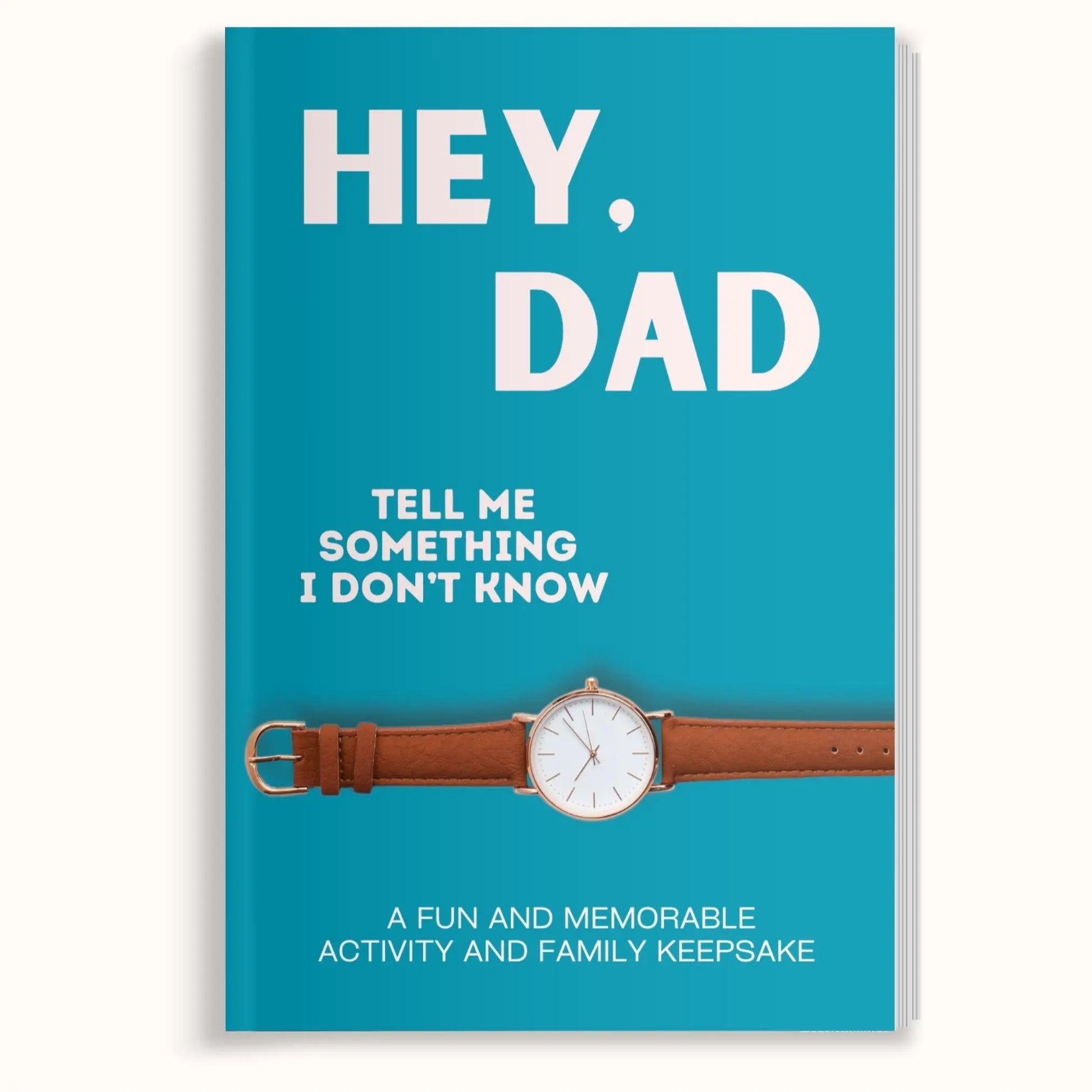 Hey Dad Tell Me Something I Don't Know Journal cover