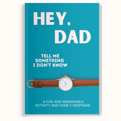 Hey Dad Tell Me Something I Don't Know Journal cover